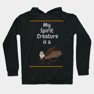 My Spirit Creature is a Griffin Hoodie